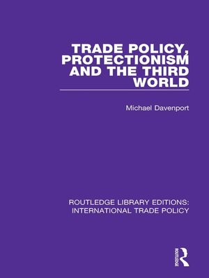 cover image of Trade Policy, Protectionism and the Third World